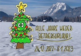 Alle Jahre wieder: Betriebsurlaub 24.12.2022 - 8.1.2023